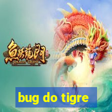 bug do tigre